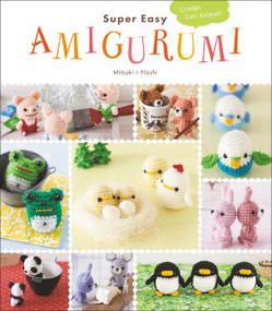 Super Easy Amigurumi (Crochet Cute Animals) by Mitsuki Hoshi, 9780062499264