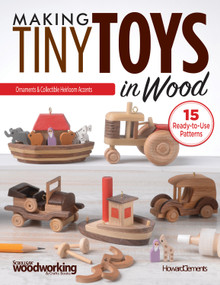 Making Tiny Toys in Wood (Ornaments & Collectible Heirloom Accents) by Howard Clements, 9781565239159