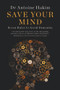 Save Your Mind (Seven Rules to Avoid Dementia) by Antoine Hakim, 9781988025216