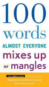 100 Words Almost Everyone Mixes Up Or Mangles by Editors of the American Heritage Di, 9781328710321