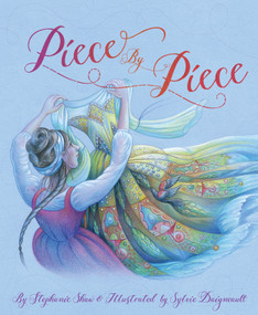 Piece By Piece by Stephanie Shaw, Sylvie Daigneault, 9781585369997