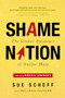 Shame Nation (The Global Epidemic of Online Hate) by Sue Scheff, Melissa Schorr, Monica Lewinksy, 9781492648994