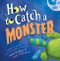 How to Catch a Monster by Adam Wallace, Andy Elkerton, 9781492648949
