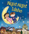 Night-Night Idaho by Katherine Sully, Helen Poole, 9781492654872