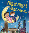 Night-Night Vancouver by Katherine Sully, Helen Poole, 9781492654940