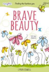 Brave Beauty (Finding the Fearless You) by Lynn Cowell, 9780310763147