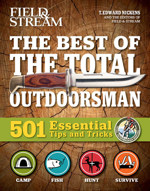The Best of The Total Outdoorsman (501 Essential Tips and Tricks) by T. Edward Nickens, 9781681882413