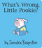 What's Wrong, Little Pookie? by Sandra Boynton, Sandra Boynton, 9781481497695