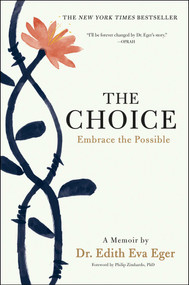 The Choice (Embrace the Possible) by Edith Eva Eger, 9781501130786