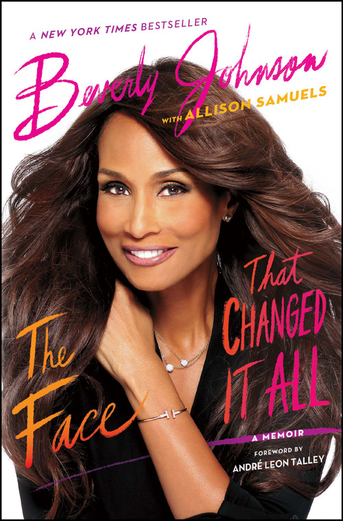 The Face That Changed It All (A Memoir) by Beverly Johnson, Allison Samuels, André Leon Talley, 9781476774435