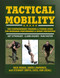 Tactical Mobility (The Comprehensive Training & Fitness Guide for Increased Performance & Injury Prevention) by Gwen Lawrence, Nick Benas, Stewart Smith, Tom Coughlin, 9781578266685