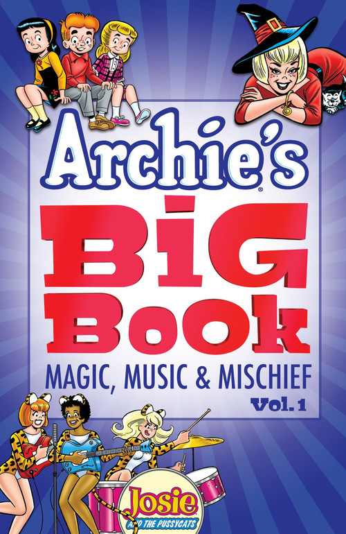 Archie's Big Book Vol. 1 (Magic, Music & Mischief) by Archie Superstars, 9781682559826