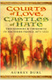 Courts of Love, Castles of Hate (Troubadours & Trobairitz in Southern France 1071-1321) by Aubrey Burl, 9780750945363