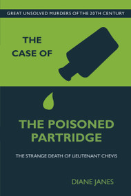 The Case of the Poisoned Partridge (The Strange Death of Lieutenant Chevis) by Diana Janes, 9780752479460