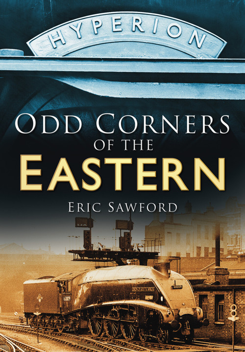Odd Corners of the Eastern by Eric Sawford, 9780752458083