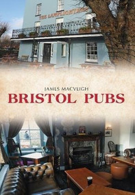 Bristol Pubs by James MacVeigh, 9781445661681