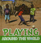 Playing Around the World by Joanna Brundle, 9781786370129
