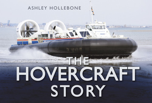 The Hovercraft Story by Ashley Hollebone, 9780752461281
