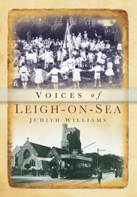 Voices of Leigh-on-Sea by Judith Williams, 9780752459387