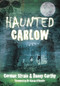 Haunted Carlow by Cormac Strain, Danny Carthy, Ciaran O'Keeffe, 9781845886974
