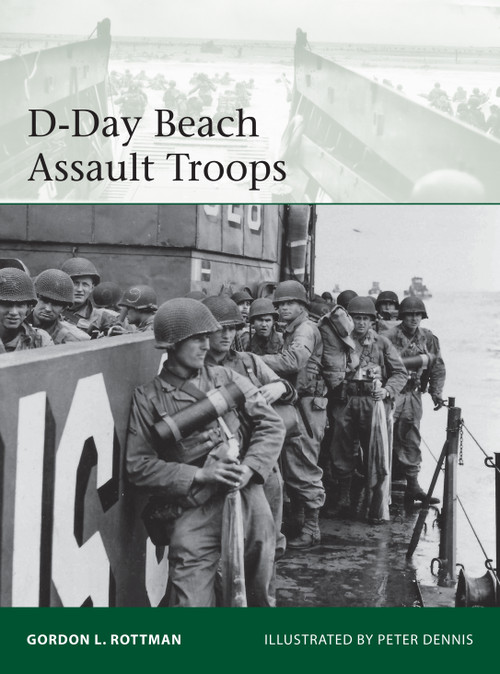 D-Day Beach Assault Troops by Gordon L. Rottman, Peter Dennis, 9781472819468