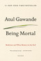 Being Mortal (Medicine and What Matters in the End) - 9781250076229 by Atul Gawande, 9781250076229
