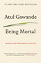 Being Mortal (Medicine and What Matters in the End) - 9781250076229 by Atul Gawande, 9781250076229