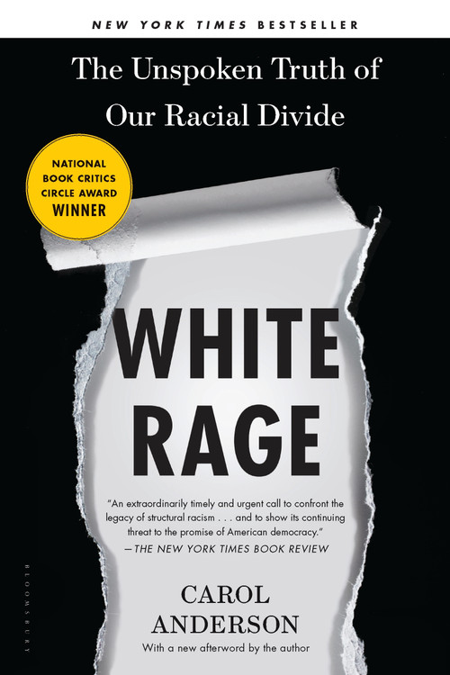 White Rage (The Unspoken Truth of Our Racial Divide) - 9781632864130 by Carol Anderson, 9781632864130