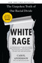 White Rage (The Unspoken Truth of Our Racial Divide) - 9781632864130 by Carol Anderson, 9781632864130