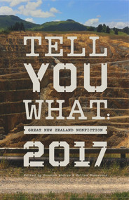 Tell You What (Great New Zealand Nonfiction 2017) by Susanna Andrew, Jolisa Gracewood, 9781869408602