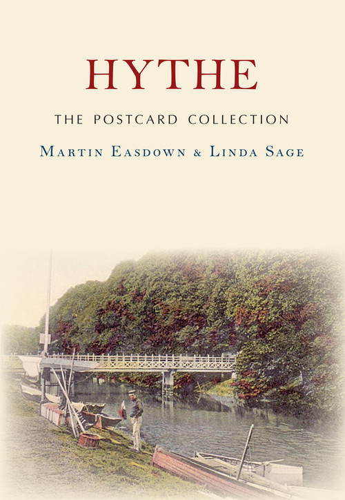 Hythe The Postcard Collection by Martin Easdown, Linda Sage, 9781445671659