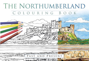 The Northumberland Colouring Book (Past and Present) by The History Press, 9780750967976