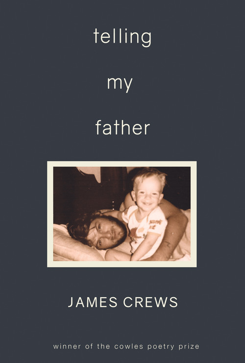 Telling My Father by James Crews, 9780997926255