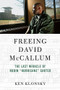Freeing David McCallum (The Last Miracle of Rubin "Hurricane" Carter) by Ken Klonsky, 9781613737934