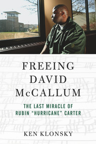 Freeing David McCallum (The Last Miracle of Rubin "Hurricane" Carter) by Ken Klonsky, 9781613737934