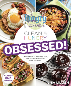 Hungry Girl Clean & Hungry OBSESSED! by Lisa Lillien, 9781250087256