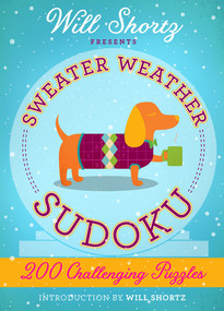 Will Shortz Presents Sweater Weather Sudoku: 200 Challenging Puzzles (Hard Sudoku Volume 2) by Will Shortz, 9781250148049