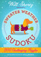 Will Shortz Presents Sweater Weather Sudoku: 200 Challenging Puzzles (Hard Sudoku Volume 2) by Will Shortz, 9781250148049
