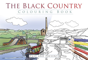 The Black Country Colouring Book (Past and Present) by , 9780750982436