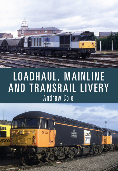 Loadhaul, Mainline and Transrail Livery by Andrew Cole, 9781445673080