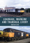 Loadhaul, Mainline and Transrail Livery by Andrew Cole, 9781445673080