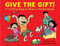 Give the Gift! (10 Fulfilling Ways to Raise a Lifetime Reader) by Matthew Gollub, Larry Nolte, 9781889910413