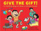 Give the Gift! (10 Fulfilling Ways to Raise a Lifetime Reader) by Matthew Gollub, Larry Nolte, 9781889910413