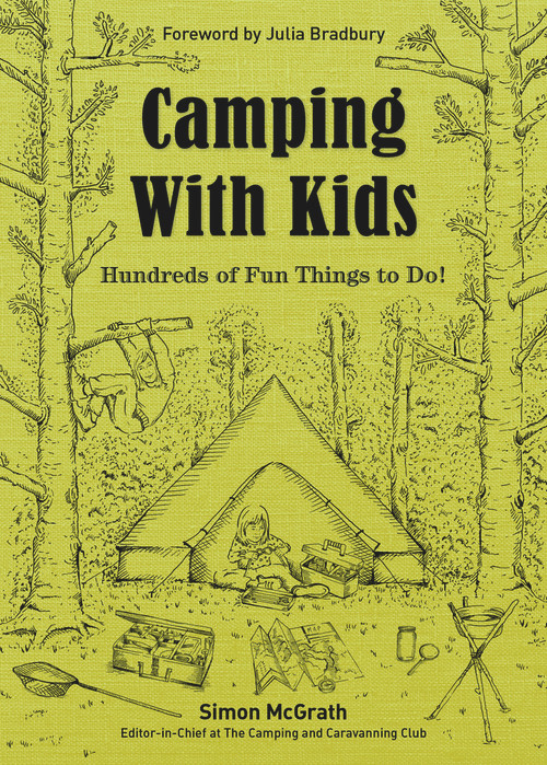 Camping with Kids (Hundreds of Fun Things to Do!) by Simon McGrath, Julia Bradbury, 9780749576974