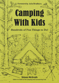 Camping with Kids (Hundreds of Fun Things to Do!) by Simon McGrath, Julia Bradbury, 9780749576974
