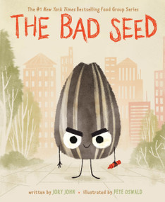 The Bad Seed by Jory John, Pete Oswald, 9780062467768