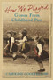 How We Played (Games from Childhood Past) by Caroline Goodfellow, 9780752443300