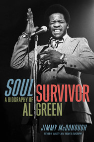 Soul Survivor (A Biography of Al Green) by Jimmy McDonough, 9780306822674
