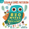 Big Words for Little Geniuses by Susan Patterson, James Patterson, Hsinping Pan, 9780316502931