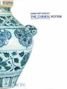 The Chinese Potter (A practical history of Chinese ceramics) by P A Sykes Hunters, Margaret Medley, Gisela M A Richter, 9780714825939